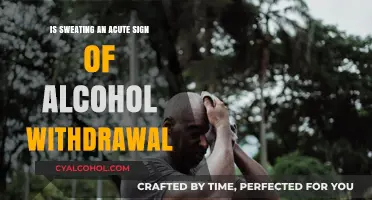 Sweating and Alcohol Withdrawal: Understanding Acute Symptoms and Signs