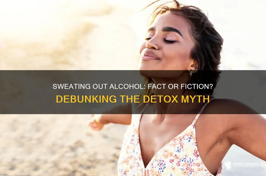 is sweating out alcohol a myth
