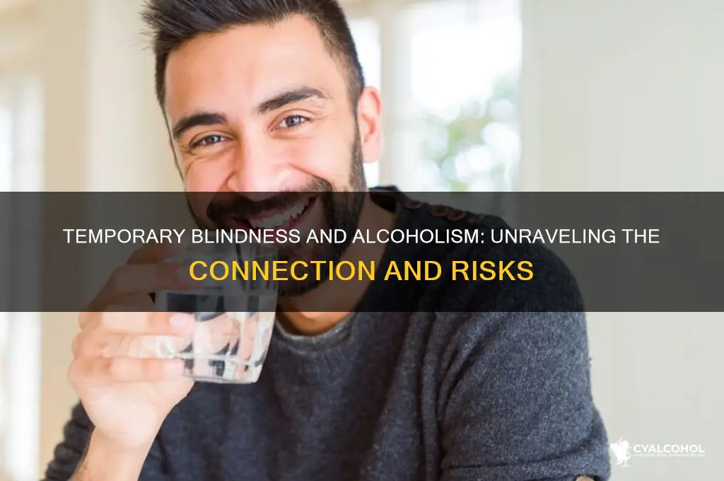 is temporary blindness part of alcoholism