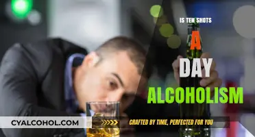 Is Ten Shots Daily a Sign of Alcoholism? Exploring the Risks