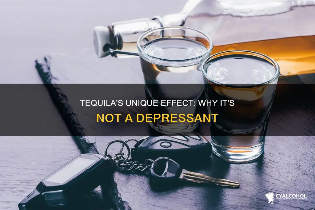 is tequila the only alcohol that is not a depressant