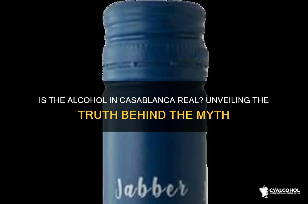 is the alcohol real in casablanca