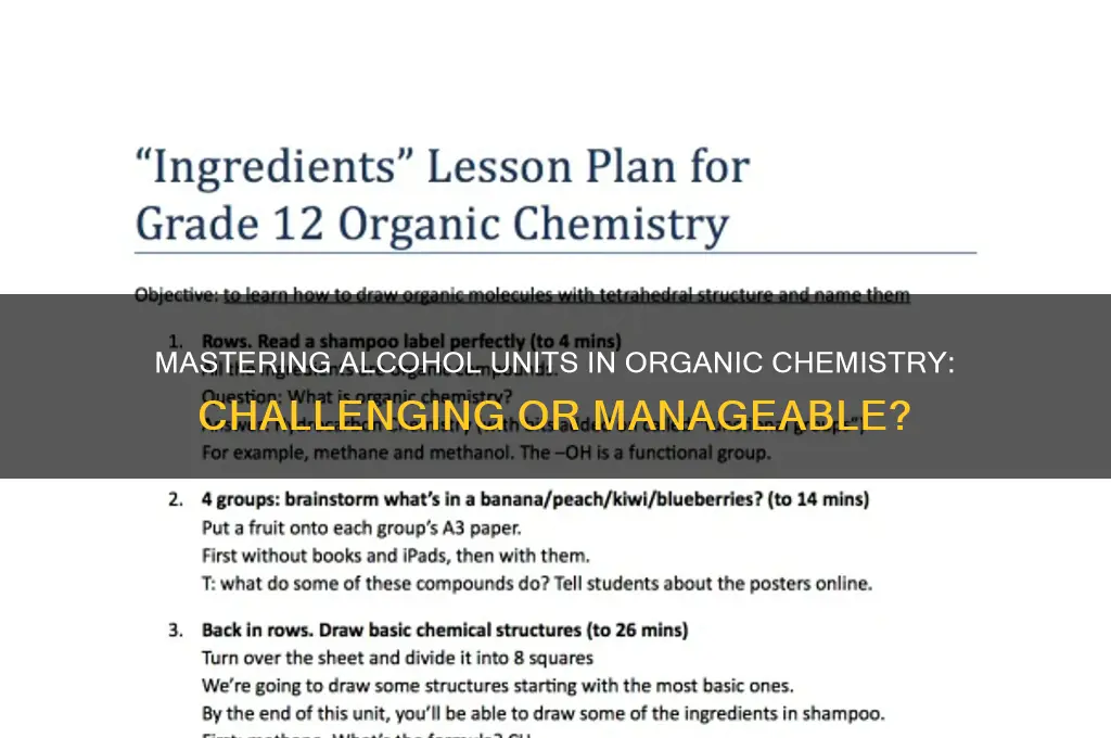 is the alcohol unit in organic chemistry hard