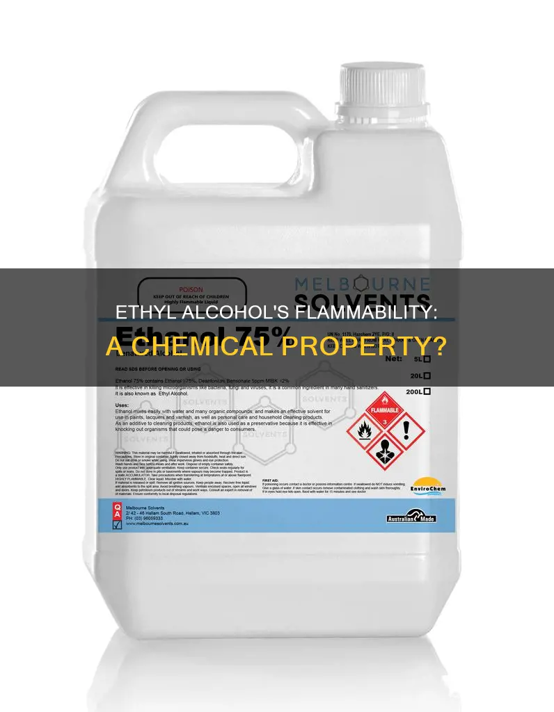 is the flammability of ethyl alcohol a chemical property