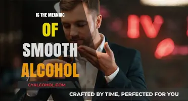 Unveiling the Meaning of Smooth Alcohol: A Tasting Guide