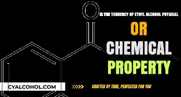 Ethyl Alcohol: Physical or Chemical Property?