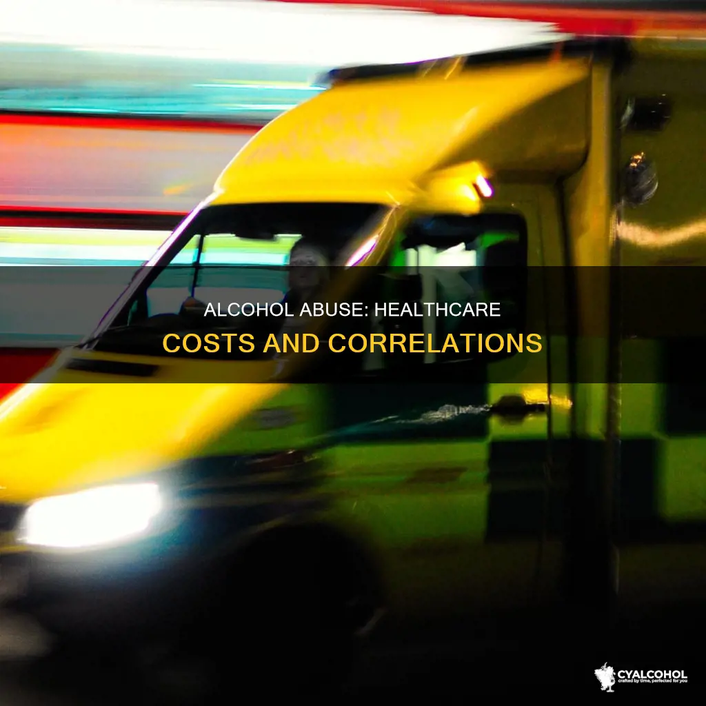 is there a correlation in alcohol abuse and healthcare cost