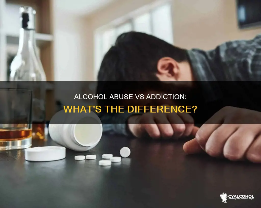 is there a difference between alcohol abuse and addiction