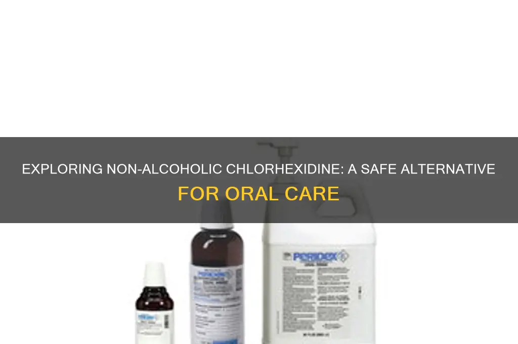 is there a non alcoholic chlorhexidine