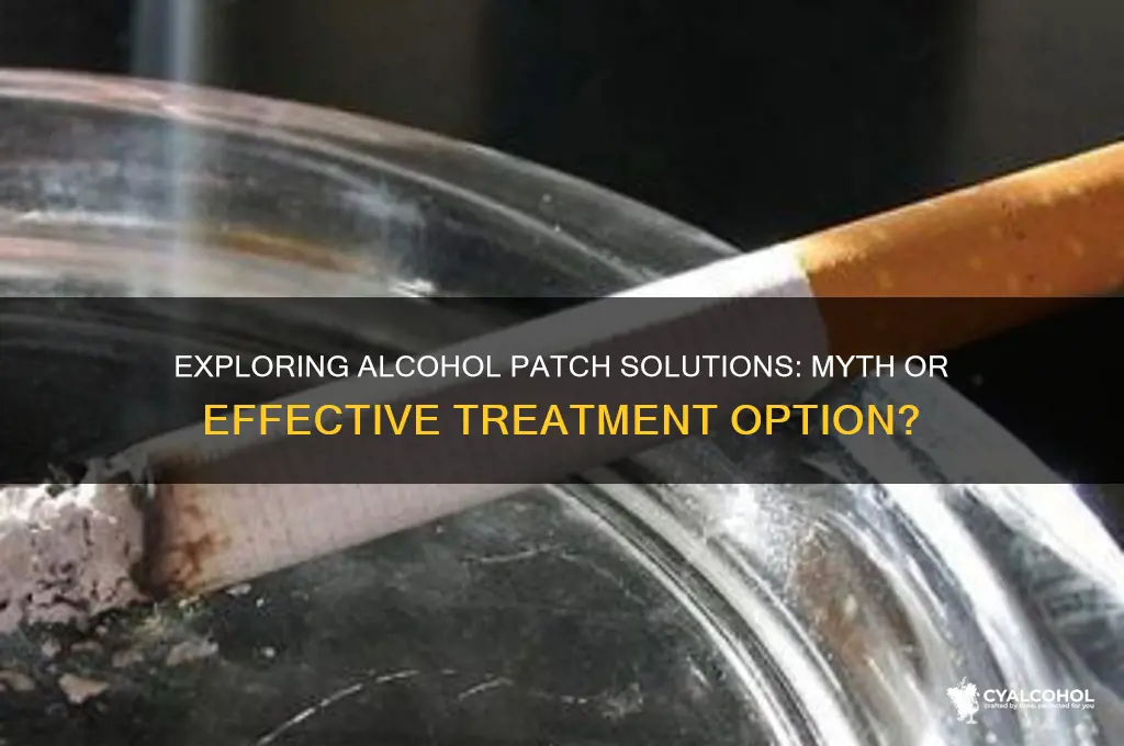 is there a patch for alcohol