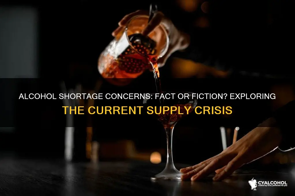 is there a shortage of alcohol