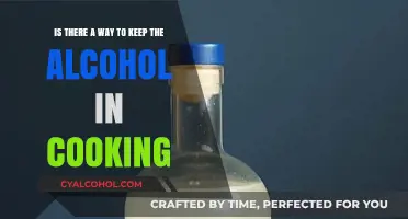 Cooking with Alcohol: How to Keep the Booze?