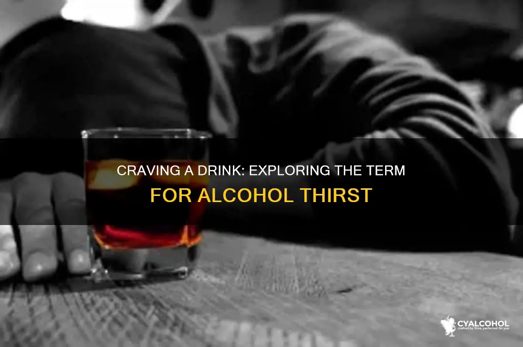 is there a word for thirsty for alcohol