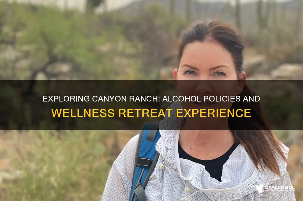 is there alcohol at canyon ranch