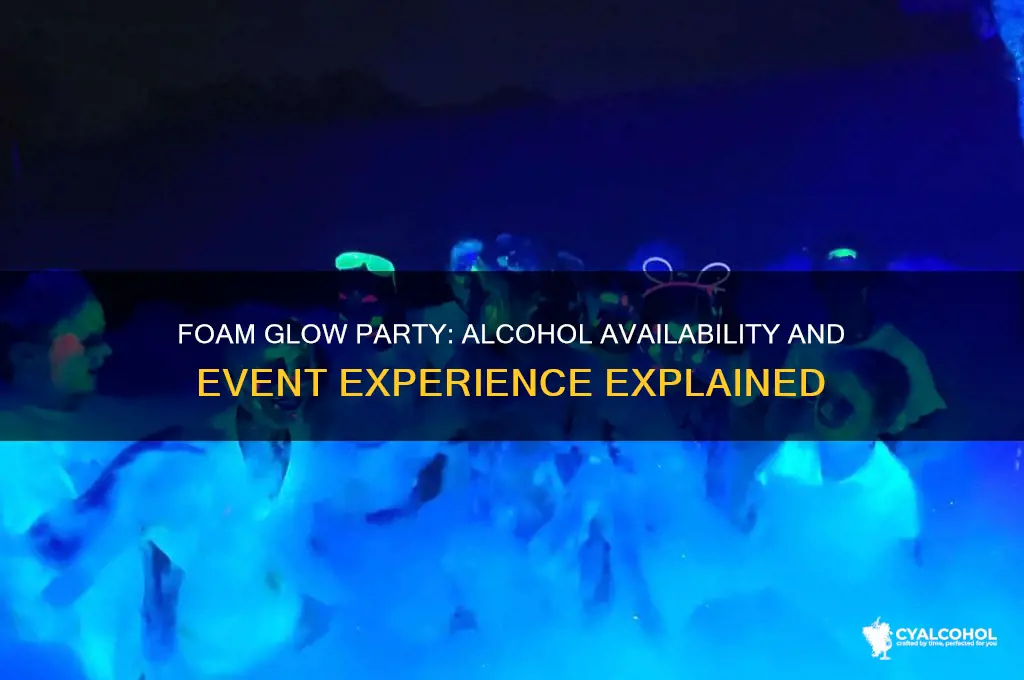 is there alcohol at foam glow