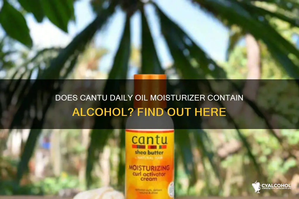 is there alcohol in cantu daily oil moisturizer