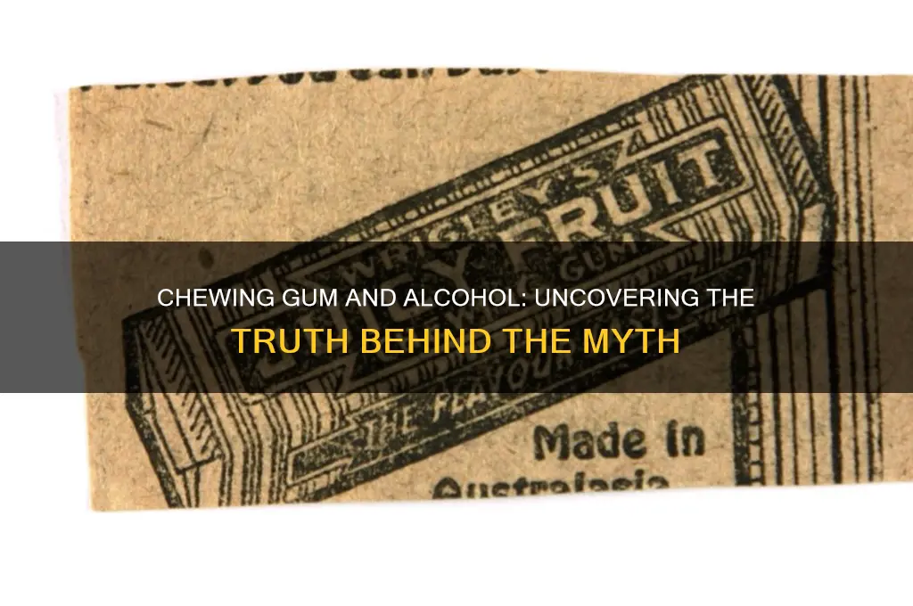 is there alcohol in chewing gum