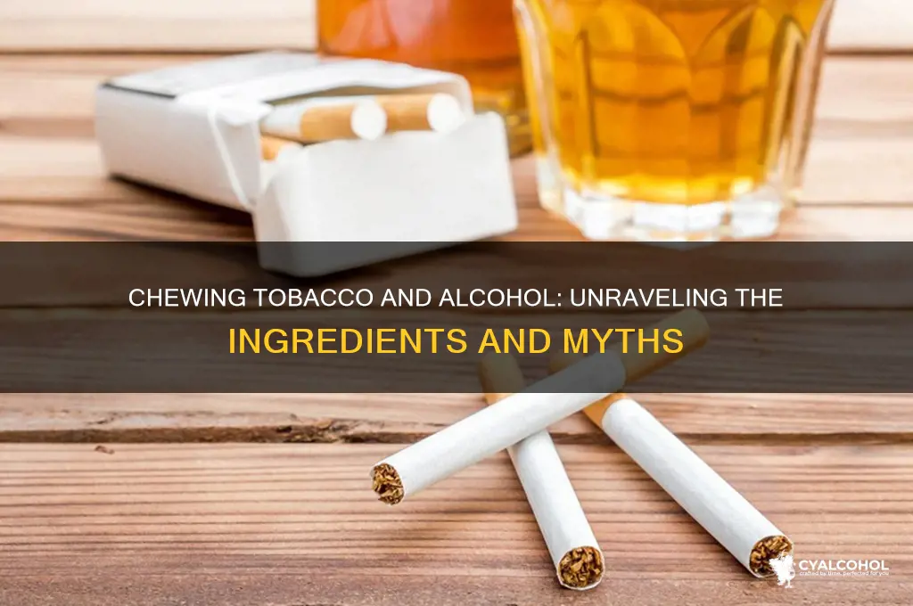 is there alcohol in chewing tobacco