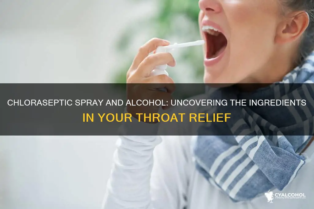 is there alcohol in chloraseptic spray