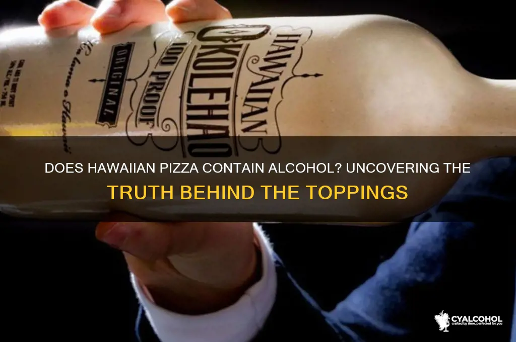 is there alcohol in hawaiian pizza