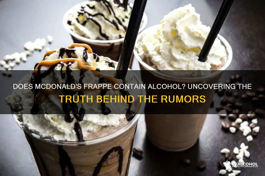 is there alcohol in mcdonalds frappe