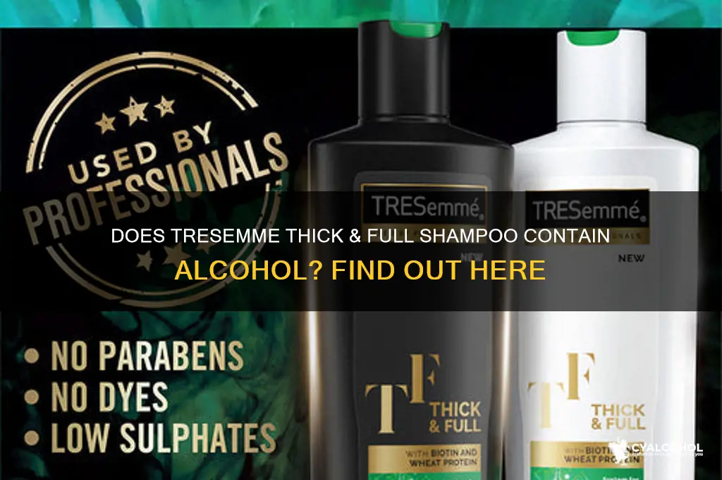 is there alcohol in tresemme thick & full shampoo