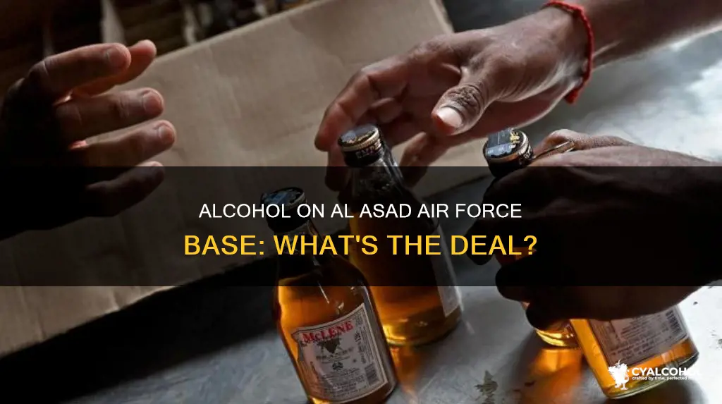 is there alcohol on al asad air force base iraq