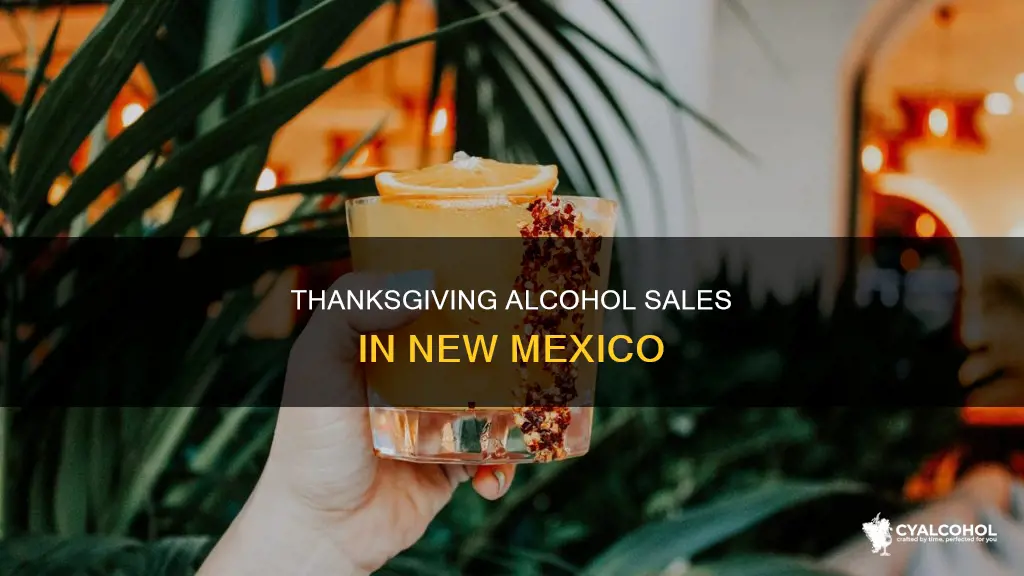 is there alcohol sales on thanksgiving in new mexico
