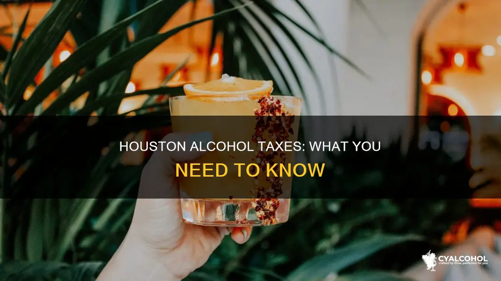 is there an additional tax on alcohol in houston