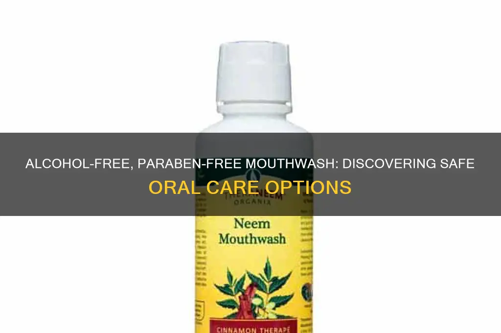 is there an alcohol free mouthwash without parabens