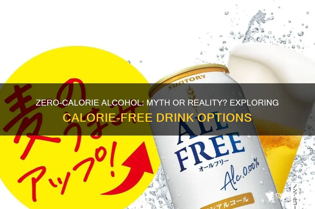 is there any alcohol that has no calories