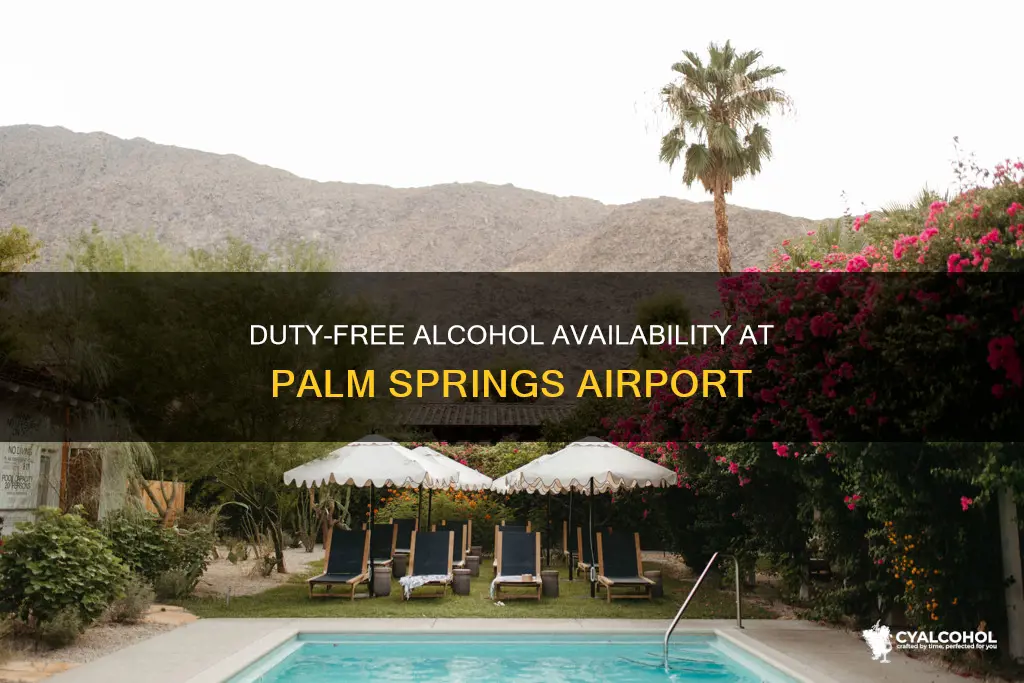 is there duty free alcohol available at palm springs airport