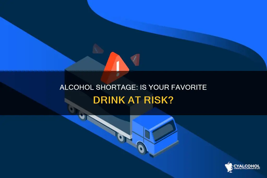 is there going to be a shortage of alcohol