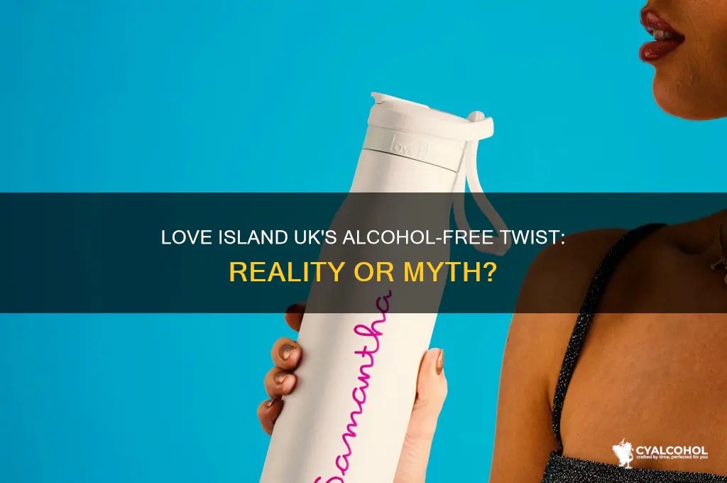 is there no alcohol on love island uk