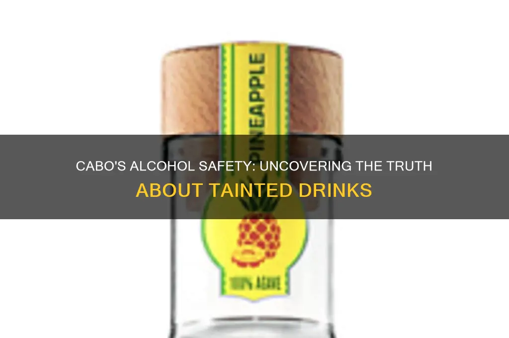 is there tainted alcohol in cabo