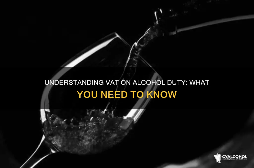 is there vat on alcohol duty