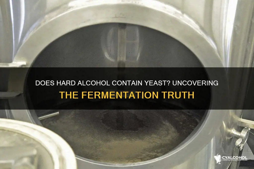 is there yeast in hard alcohol