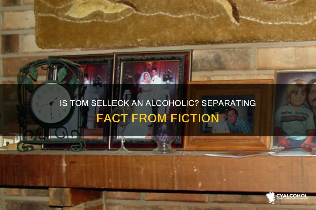 is tom selleck an alcoholic