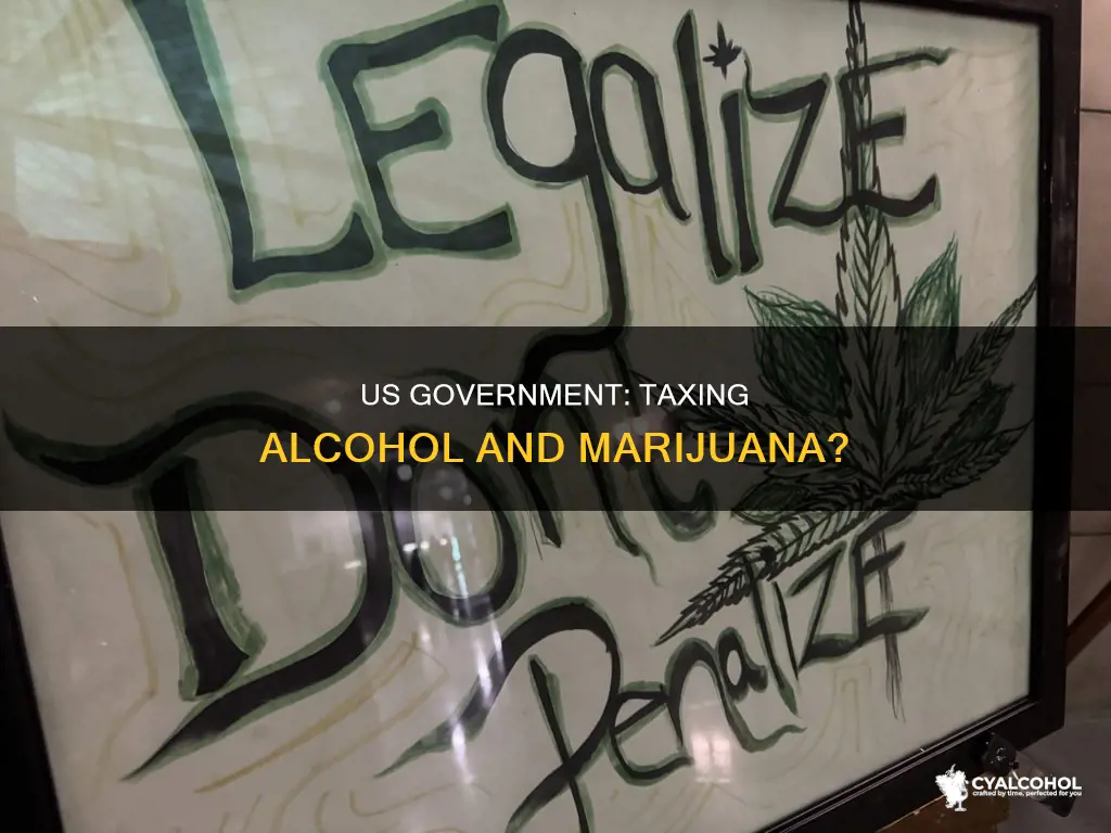 is us government adding taxes to alcohol and marijuana