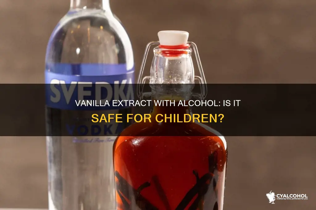 is vanilla extract with alcohol safe for kids