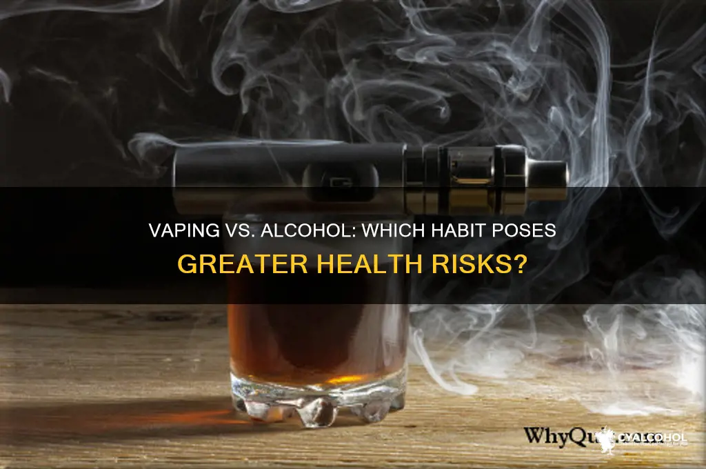 is vaping more dangerous than alcohol