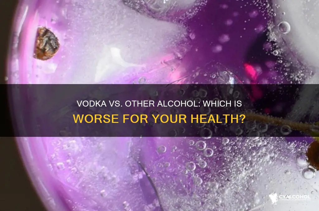 is vodka worse for you than other alcohol