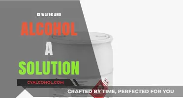 Water and Alcohol Mixture: Understanding the Chemistry of Solutions