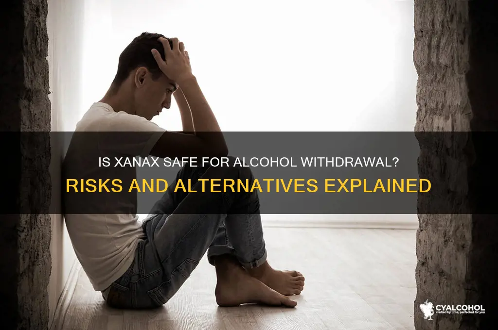 is xanax ok for alcohol withdrawal