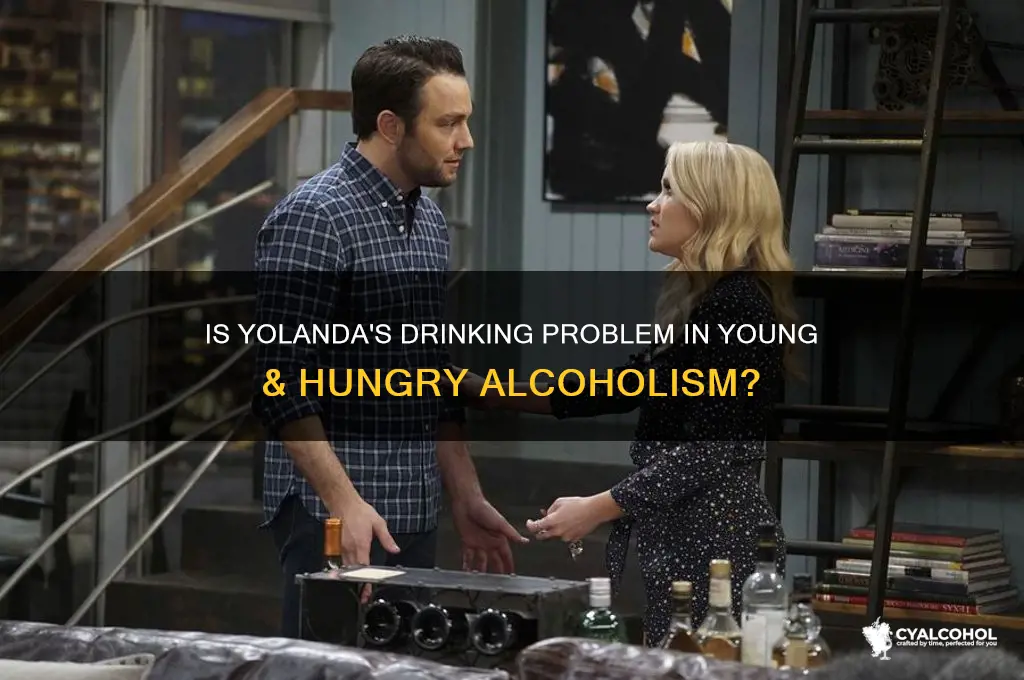 is yolanda in young and hungry an alcoholic