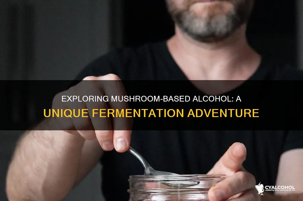 isn there alcohol made from mushrooms