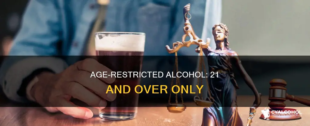 must be 21 years of age to consume alcohol
