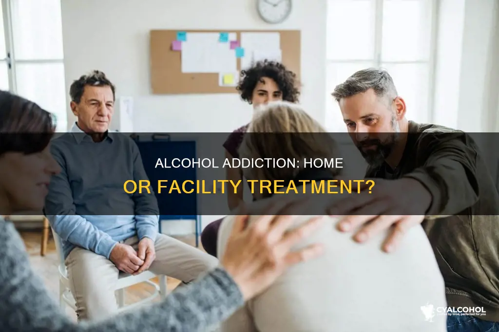 should alcohol addition be treated in facilities or at home
