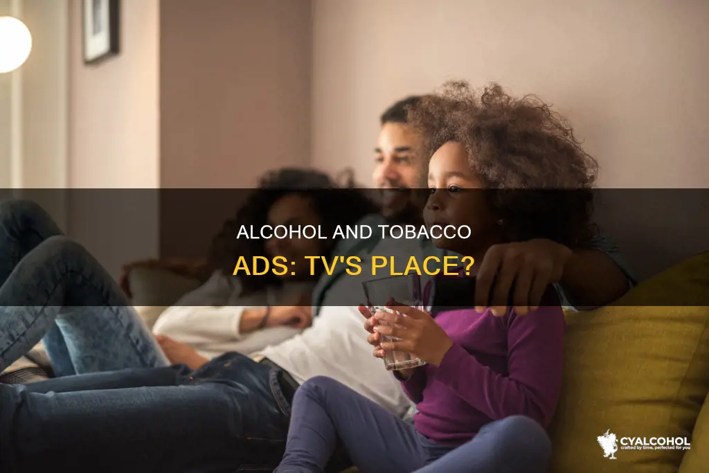 should alcohol and tobacco advertising be allowed on television