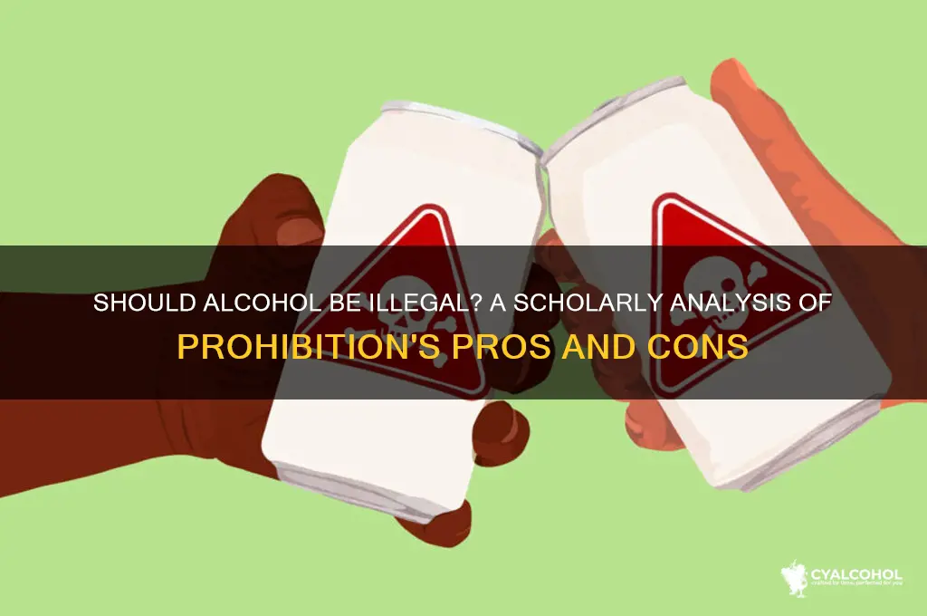should alcohol be illegal scholarly article